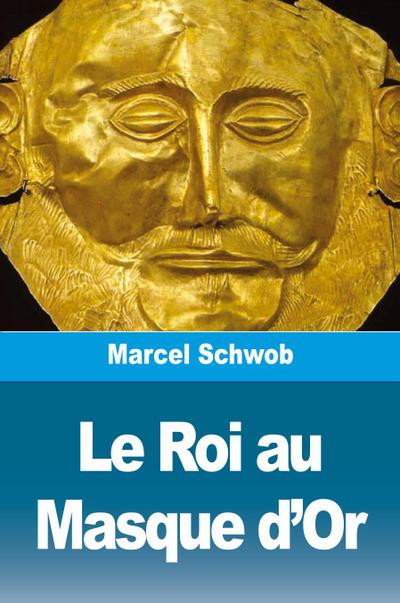 Le Roi au Masque d’Or