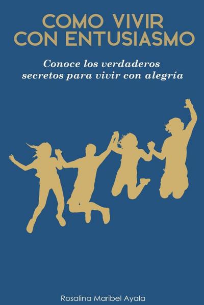 Como vivir con entusiasmo.