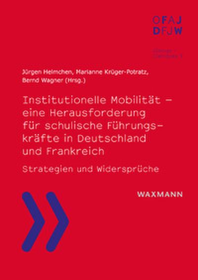 Institutionelle Mobilität - eine Herausforderung für schulische Führungskräfte in Deutschland und Frankreich