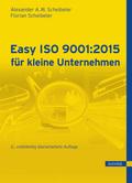 Easy ISO 9001:2015 für kleine Unternehmen von Alexander A. W. Scheibeler | Ebook