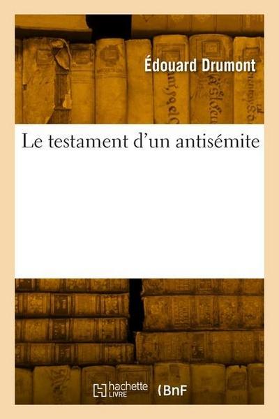 Le Testament d’Un Antisémite