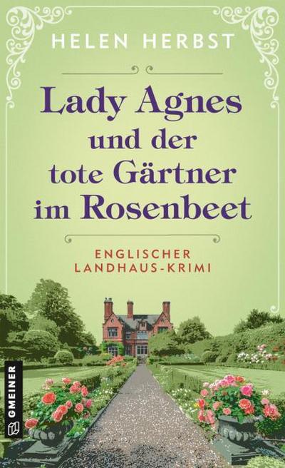 Lady Agnes und der tote Gärtner im Rosenbeet