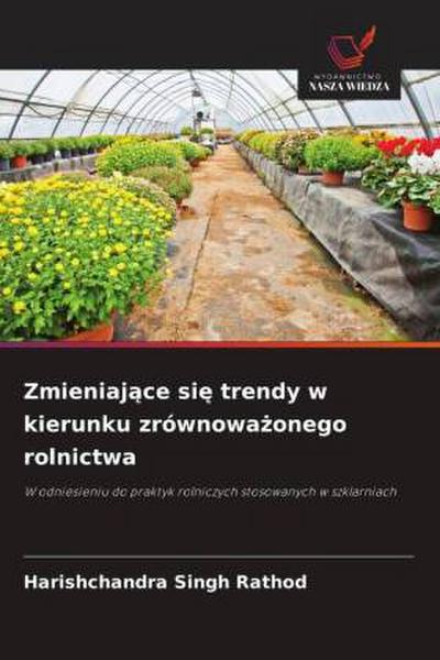 Zmieniaj¿ce si¿ trendy w kierunku zrównowa¿onego rolnictwa