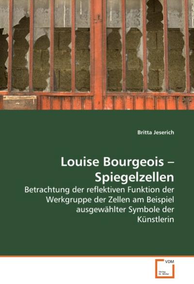 Louise Bourgeois - Spiegelzellen - Britta Jeserich