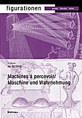Machines à percevoir/Maschine der Wahrnehmung/Perc