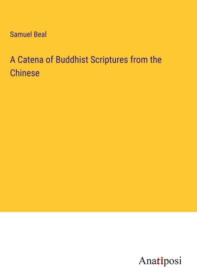 A Catena of Buddhist Scriptures from the Chinese