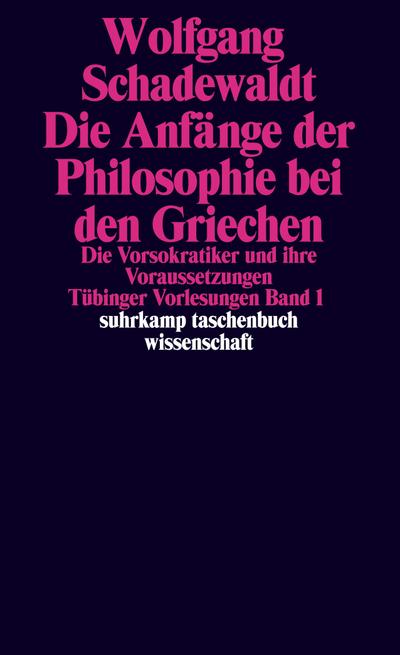 Tübinger Vorlesungen Band 1. Die Anfänge der Philosophie bei den Griechen