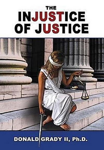 The Injustice of Justice