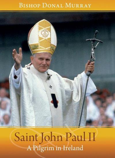 Saint John Paul II: A Pilgrim in Ireland
