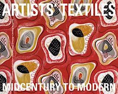 Artists’ Textiles 1940-1976