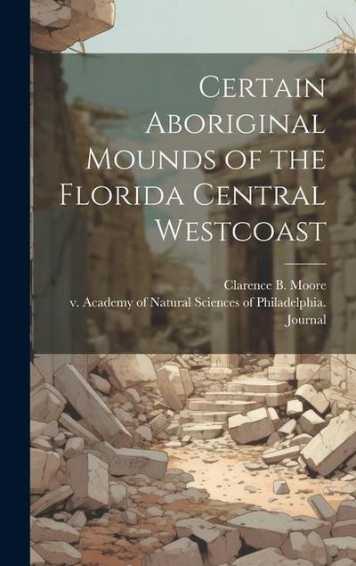 Certain Aboriginal Mounds of the Florida Central Westcoast