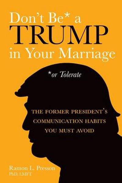 Don’t Be a Trump in Your Marriage