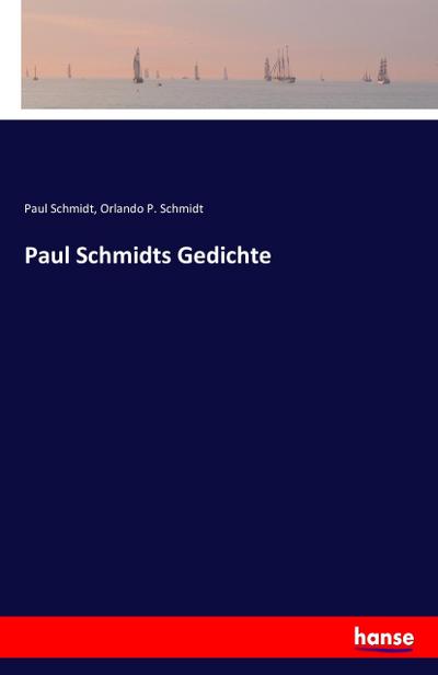 Paul Schmidts Gedichte