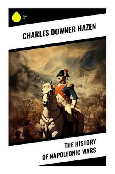The History of Napoleonic Wars