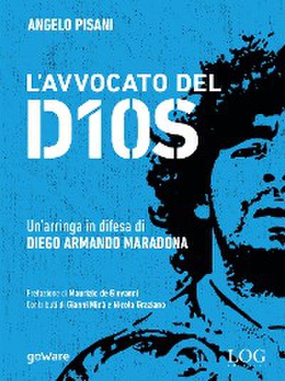 L’avvocato del Dios. Un’arringa in difesa di Diego Armando Maradona