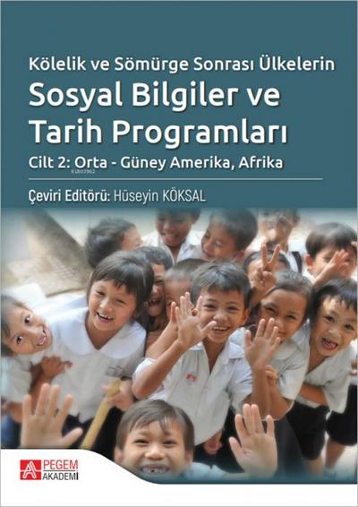 Kölelik ve Sömürge Sonrasi Ülkelerin Sosyal Bilgiler ve Tarih Programlari Cilt 2