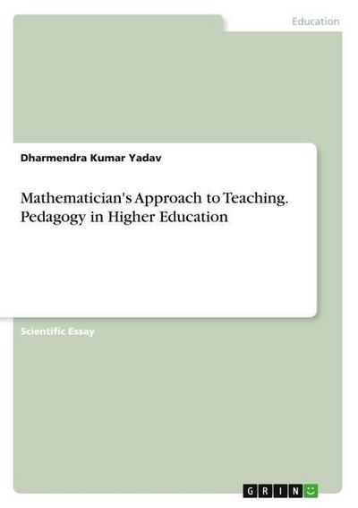 Mathematician’s Approach to Teaching. Pedagogy in Higher Education
