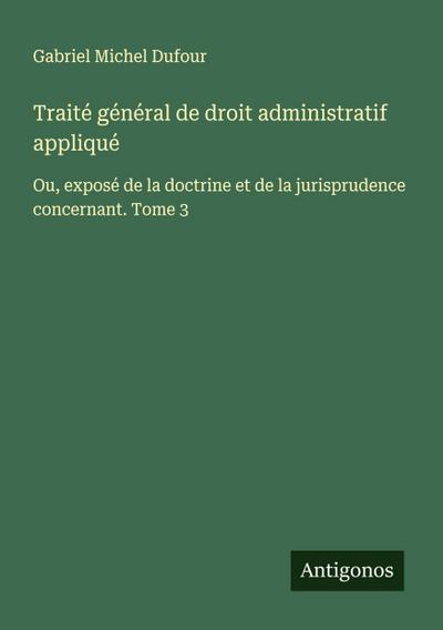 Traité général de droit administratif appliqué