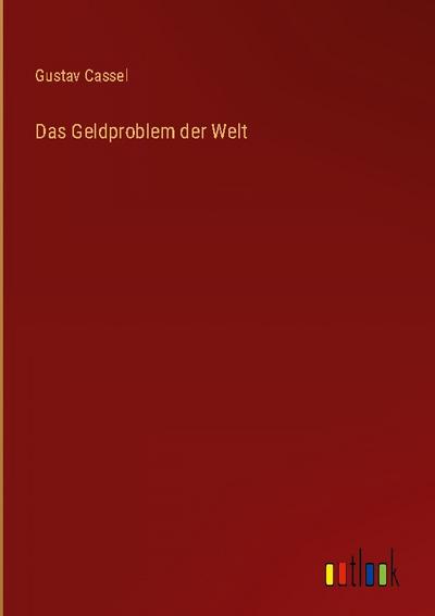 Das Geldproblem der Welt