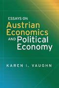 Essays on Austrian Economics and Political Economy