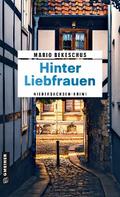 Hinter Liebfrauen von Mario Bekeschus | Ebook