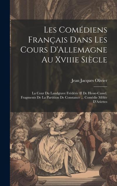 Les Comédiens Français Dans Les Cours D’Allemagne Au Xviiie Siècle: La Cour Du Landgrave Frédéric II De Hesse-Cassel. Fragments De La Partition De Con