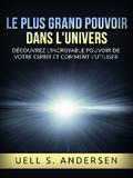 Le plus grand Pouvoir dans l’Univers (Traduit)
