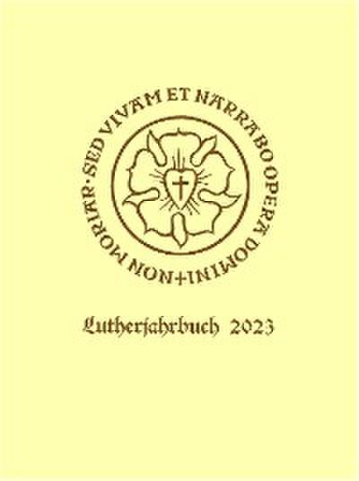 Lutherjahrbuch 90. Jahrgang 2023: Word and World - Wort und Welt: Luther Across Borders