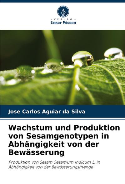 Wachstum und Produktion von Sesamgenotypen in Abhängigkeit von der Bewässerung