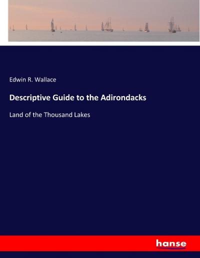 Descriptive Guide to the Adirondacks