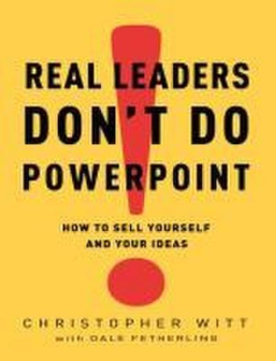 Real Leaders Don’t Do PowerPoint