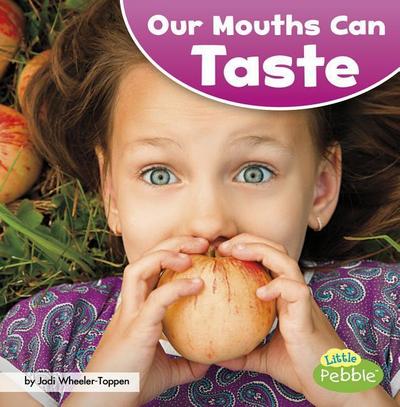 Our Mouths Can Taste