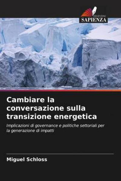 Cambiare la conversazione sulla transizione energetica
