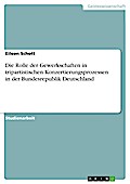 Die Rolle der Gewerkschaften in tripartistischen Konzertierungsprozessen in der Bundesrepublik Deutschland