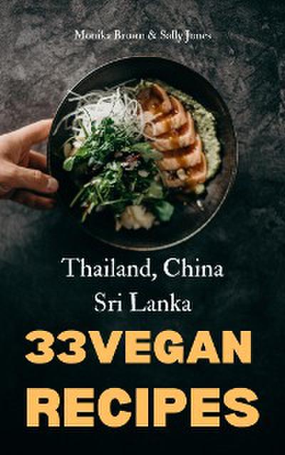 33 VEGAN ASIAN RECIPES: THAILAND, SRI LANKA & CHINA
