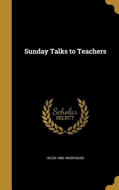 SUNDAY TALKS TO TEACHERS
