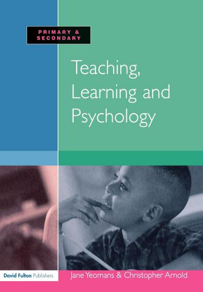 Teaching, Learning and Psychology