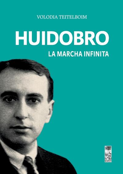 Huidobro, la marcha infinita