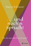 und noch ’n Spruch!