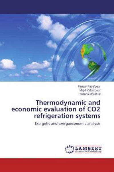 Thermodynamic and economic evaluation of CO2 refrigeration systems