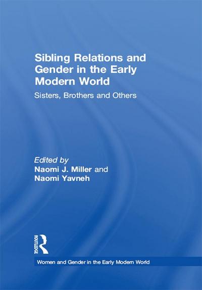 Sibling Relations and Gender in the Early Modern World