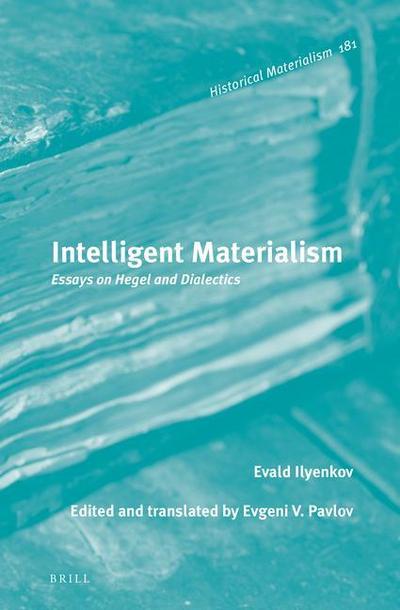 Intelligent Materialism: Essays on Hegel and Dialectics