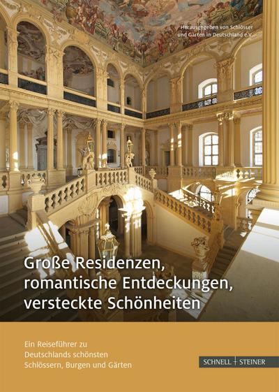 Große Residenzen, romantische Entdeckungen, versteckte Schönheiten