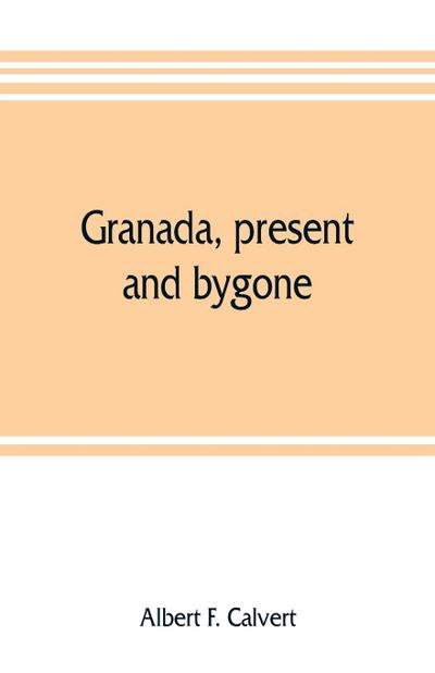 Granada, present and bygone