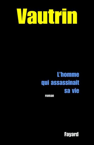 L’Homme qui assassinait sa vie
