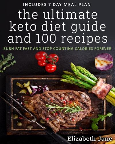 The Ultimate Keto Diet Guide & 100 Recipes