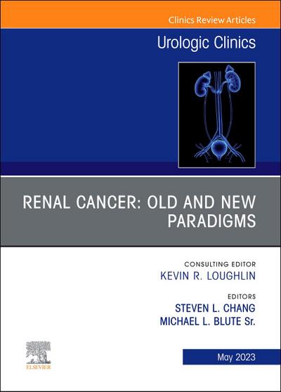 Renal Cancer: Old and New Paradigms, an Issue of Urologic Clinics