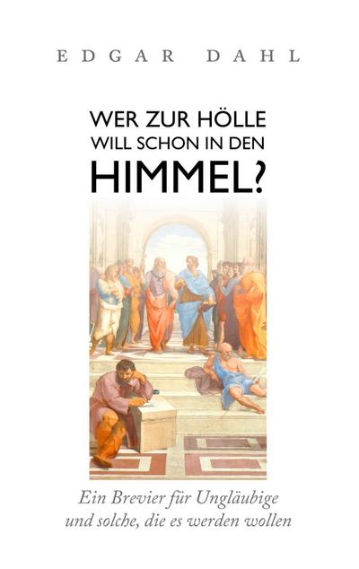 Wer zur Hölle will schon in den Himmel?