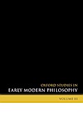 Oxford Studies in Early Modern Philosophy Volume 3