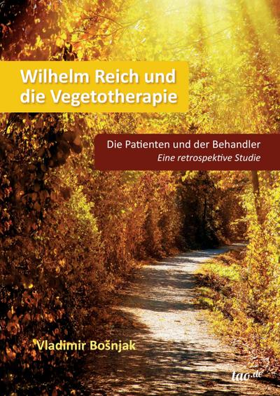 Wilhelm Reich und die Vegetotherapie